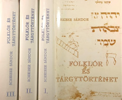 Scheiber S�ndor - Folkl�r �s t�rgyt�rt�net I-III.