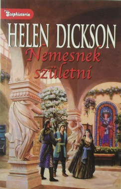 Helen Dickson - Nemesnek szletni