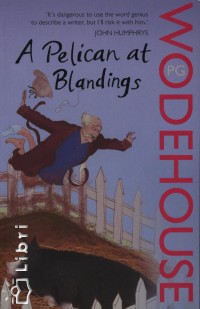 P. G. Wodehouse - A Pelican at Blandings