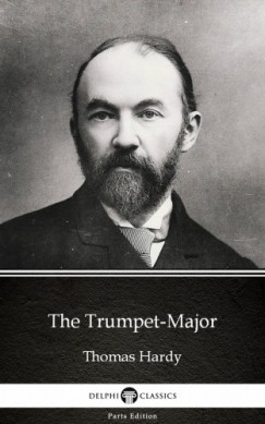 Thomas Hardy - The Trumpet-Major by Thomas Hardy (Illustrated)