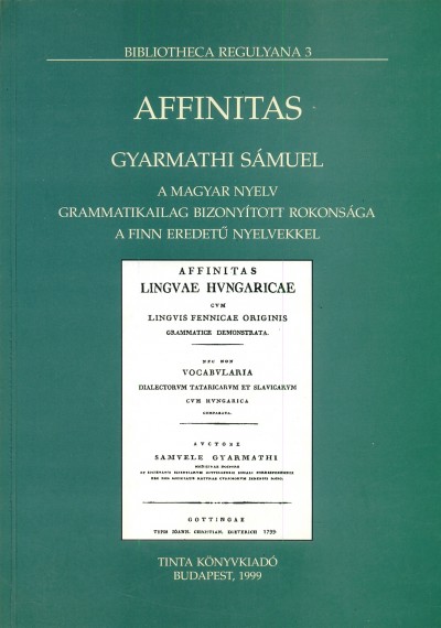 Gyarmathi Sámuel - Szíj Enikő (Szerk.) - Affinitas - Bibliotheca Regulyana 3.