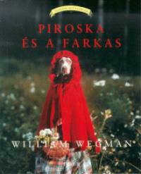 William Wegman - Piroska s a farkas