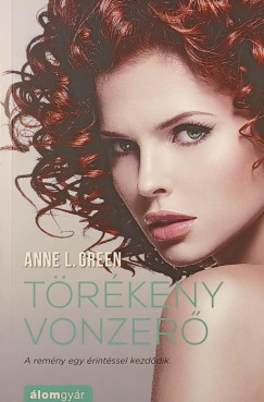 Anne L. Green - Törékeny vonzerő