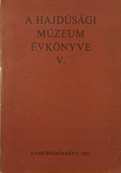 A Hajd�s�gi M�zeum �vk�nyve V.