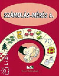 R�nai Judit - Solt�szn� Bencsik Ilona - Velkeyn� G�l Zsuzsa - Sz�mol�s-m�r�s 6.
