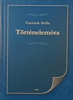 Csernok Attila - T�rt�nelem�ra