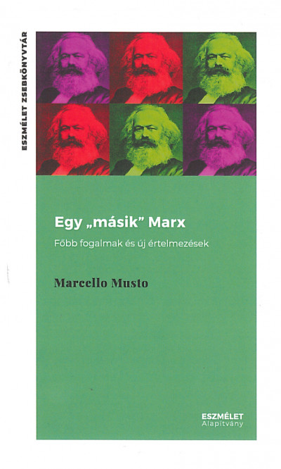 Marcello Musto - Egy "másik" Marx