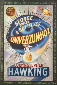 Lucy Hawking - Stephen W. Hawking - George kulcsa a rejtlyes univerzumhoz