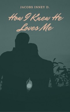 Jacobs Inney D. - How I Knew He Loves Me