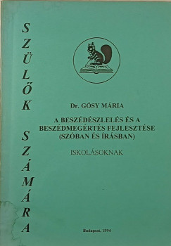 Dr. Gsy Mria - A beszdszlels s a beszdmegrts fejlesztse (szban s rsban)