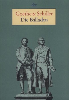 Johann Wolfgang Goethe - Friedrich Schiller - Die Balladen