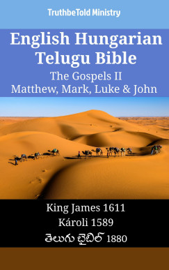 TruthBeTold Ministry - English Hungarian Telugu Bible - The Gospels II - Matthew, Mark, Luke & John