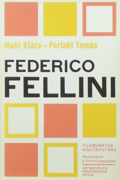 Muhi Klra - Perlaki Tams - Federico Fellini