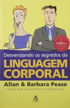 Allan Pease - Barbara Pease - Desvendando os segredos da linguagem corporal