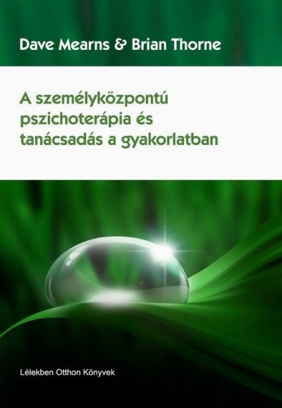 Könyv A Személyközpontú Pszichoterápia és Tanácsadás A Gyakorlatban Dave Mearns Brian Thorne 0562