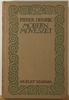 Fieber Henrik - Modern m�v�szet