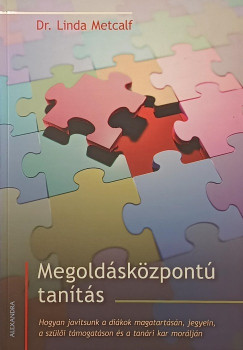 Dr. Linda Metcalf - Megoldásközpontú tanítás