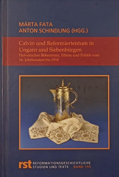 Calvin und Reformiertentum in Ungarn und Siebenb�rgen