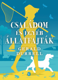 Gerald Durrell - Családom és egyéb állatfajták
