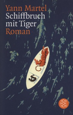 Yann Martel - Schiffbruch mit Tiger