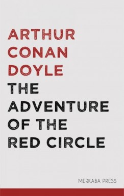 Arthur Conan Doyle - The Adventure of the Red Circle