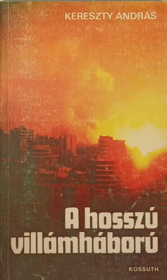 Kereszty András - A hosszú villámháború