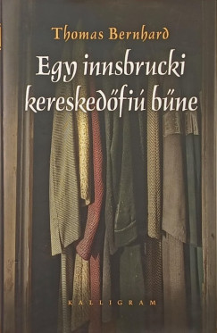 Thomas Bernhard - Egy innsbrucki keresked�fi� b�ne
