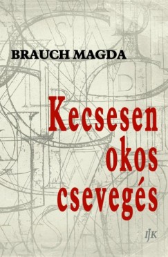 Brauch Magda - Kecsesen okos csevegs