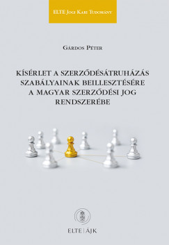 Grdos Pter - Ksrlet a szerzdstruhzs szablyainak beillesztsre a magyar szerzdsi jog rendszerbe