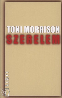 Toni Morrison - Szerelem