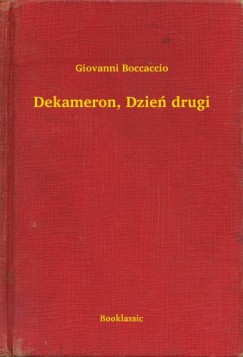 Giovanni Boccaccio - Dekameron, Dzie drugi