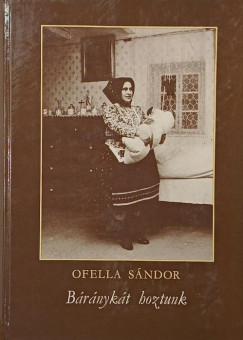 Ofella Sándor - Báránykát hoztunk - aláírt