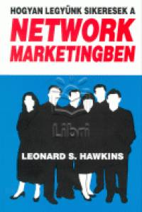 Leonard S. Hawkins - Hogyan legynk sikeresek a network marketingben