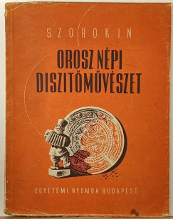 T. Szorokin - Orosz npi dsztmvszet