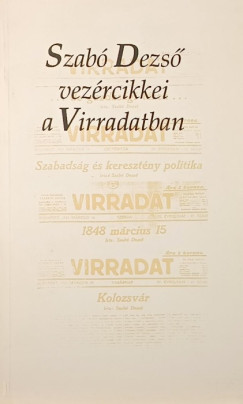 Szab� Dezs� vez�rcikkei a Virradatban