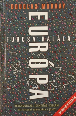 Douglas Murray - Európa furcsa halála