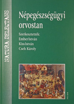 Cseh Kroly   (Szerk.) - Ember Istvn   (Szerk.) - Dr. Kiss Istvn   (Szerk.) - Npegszsggyi orvostan