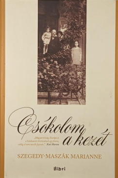 Szegedy-Masz�k Marianne - Cs�kolom a kez�t