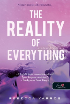 Rebecca Yarros - The Reality of Everything - Mindennek val�s�ga