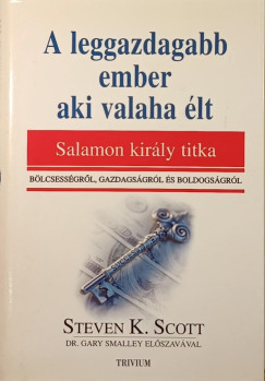 Steven K. Scott - A leggazdagabb ember, aki valaha élt