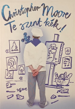 Christopher Moore - Te szent kék!