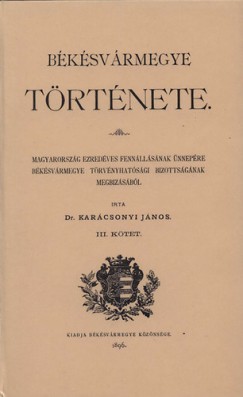 Dr. Karcsonyi Jnos - Bksvrmegye trtnete III.