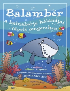 Lrincz Judit Lvia - Balambr a blnaborj kalandjai tvoli tengereken