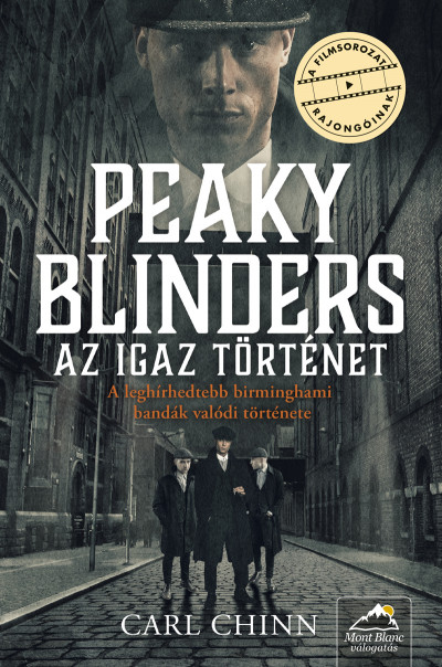 Carl Chinn - Peaky Blinders - Az igaz történet