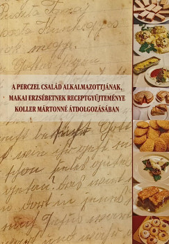 A Perczel csald alkalmazottjnak, Makai Erzsbetnek receptgyjtemnye