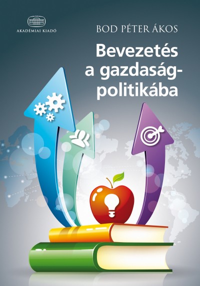 Bod Péter Ákos - Bevezetés a gazdaságpolitikába