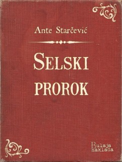 Ante Star�evi� - Selski prorok