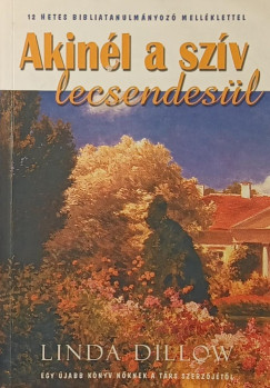 Linda Dillow - Akinél a szív lecsendesül