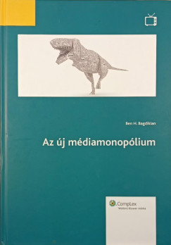 Ben H. Bagdikian - Az j mdiamonoplium