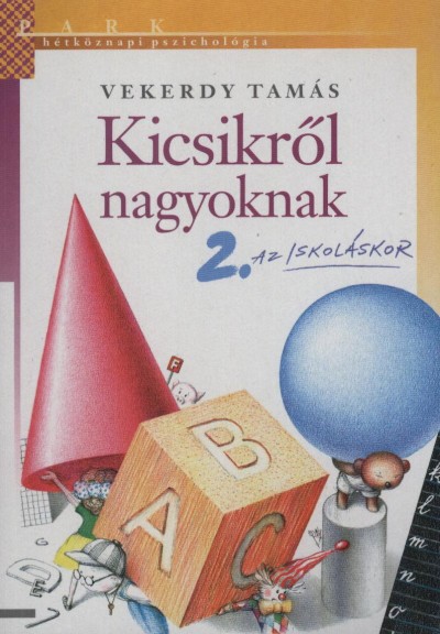 Vekerdy Tamás - Kicsikről nagyoknak 2.